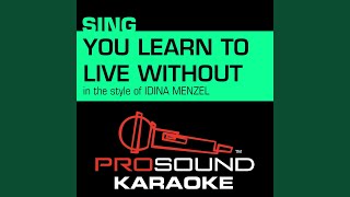 You Learn to Live Without (In the Style of Idina Menzel from If/Then) (Karaoke Instrumental...
