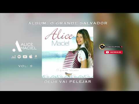 Deus Vai Pelejar - Alice Maciel