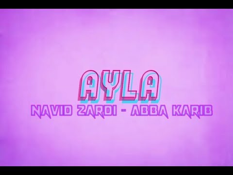 Navid Zardi AYLA   ft Abba Karib Lyrics By XLX MUSIC