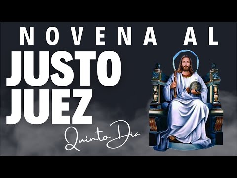 NOVENA AL JUSTO JUEZ | QUINTO DÍA | ORACIONES AL JUSTO JUEZ | REFLEXIONES