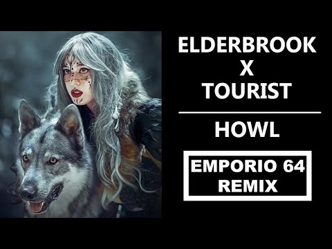 ELDERBROOK X TOURIST - HOWL (EMPORIO 64 REMIX)