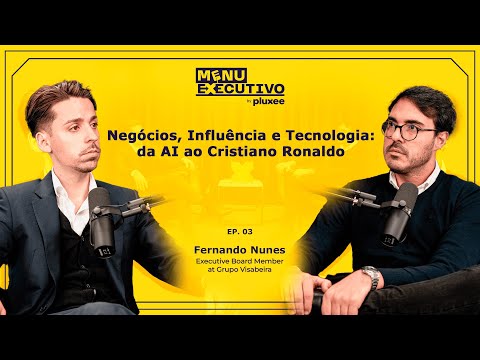 Do Cristiano Ronaldo à IA nas Empresas: Fernando Nunes - Menu Executivo #3