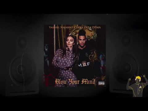 Yasniel Navarro, Holy Diz & DPMA - Blow Your Mind (Official Audio)