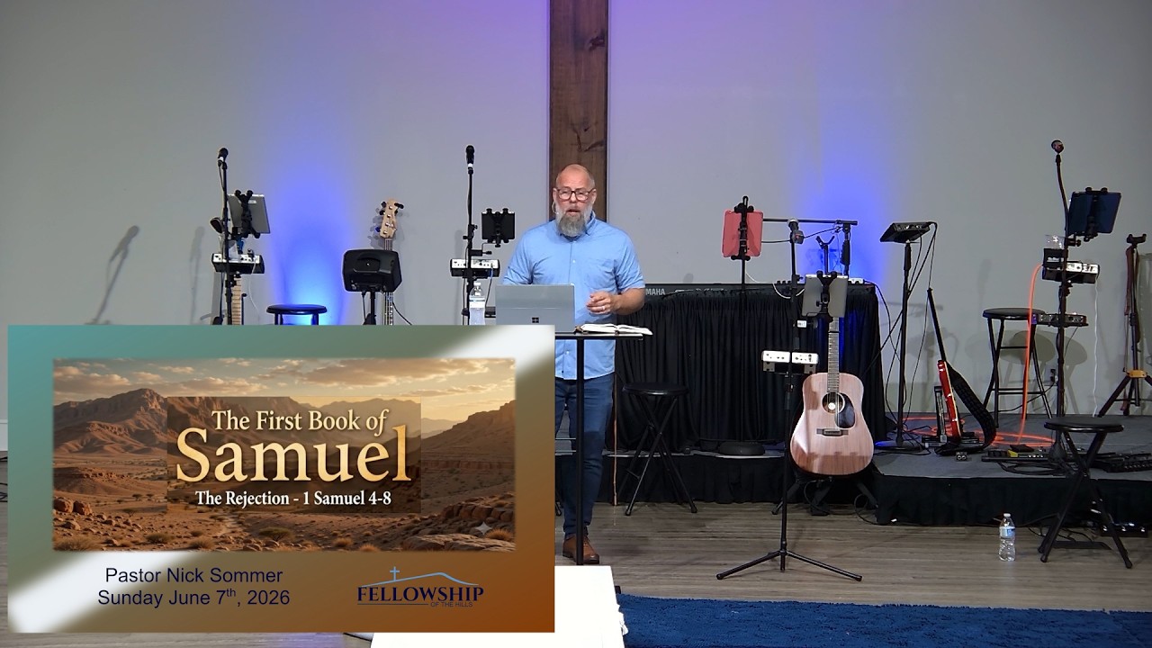 6/7 - Pastor Nick Sommer - First Book of Samuel - The Rejection