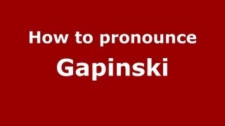 How to pronounce Gapinski