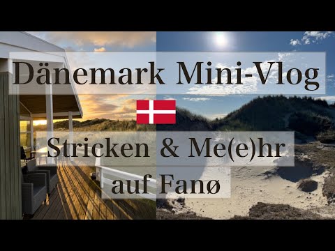 Mini-Vlog aus Dänemark 🍁⛅ Stricken & Me(e)hr auf Fanø I sowieAnne