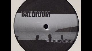 Ballroom ‎– Open Air (Original Mix)