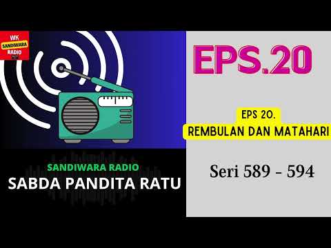 SABDA PANDITA RATU Seri 589 - 594 Episode 20. Rembulan Dan Matahari [Sandiwara Radio]