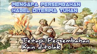 Download lagu Kenapa Persembahan Kain ditolak, Sementara Persembahan Habel diterima oleh TUHAN, (Kej 4:3-5) mp3 Download lagu Kenapa Persembahan Kain ditolak, Sementara Persembahan Habel diterima oleh TUHAN, (Kej 4:3-5) mp3