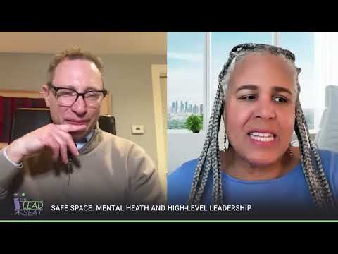The Lead Seat Episode 15 Safe Space: Mental Health and High-Level Leadership