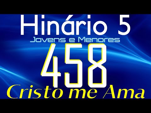 HINO 458 CCB - Cristo me Ama - HINÁRIO 5 COM LETRAS