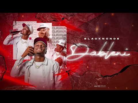 BLACKNONDE - DABLENI (Audio)
