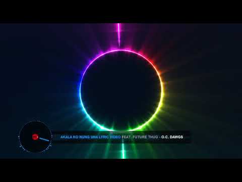 "Akala Ko Nung Una" O.C Dawgs (feat. Future Thug)