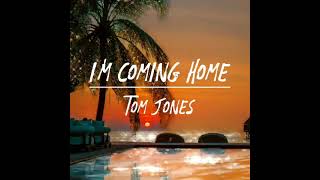 I'm Coming Home 💖 Tom Jones