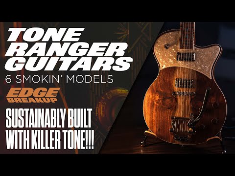 Tone Ranger Guitars — 6 Smokin' Models! — Sustainably Built Guitars with Killer Tone!