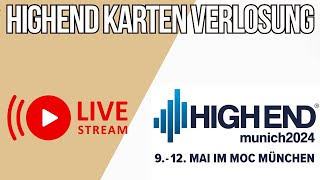 Verlosung der Karten für die Highend 2024 München