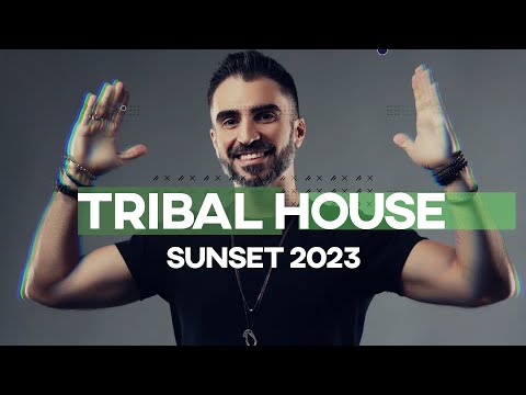 TRIBAL HOUSE: SUNSET 2023 BY DJ DEREK FLORES
