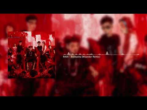 RAVA - BULIBA$HA (Wizander Remix)