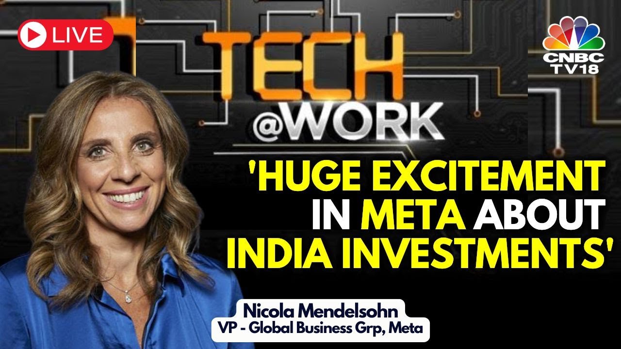 LIVE | India Leads In The Number Of Meta AI  Users | Nicola Mendelsohn Exclusive | Tech @ Work