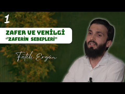 ZAFER VE YENİLGİ - Zaferin Sebepleri - Fatih Ergün