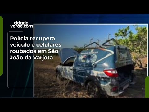 Polícia recupera veículo e celulares roubados em São João da Varjota