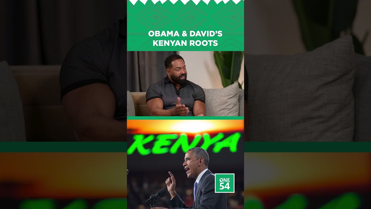 Obama & David’s Kenyan Roots | One54 Africa Podcast