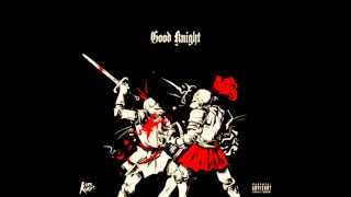 Good Knight (Ft. Joey Bada$$, Flatbush Zombies & Dizzy Wright) - Kirk Knight