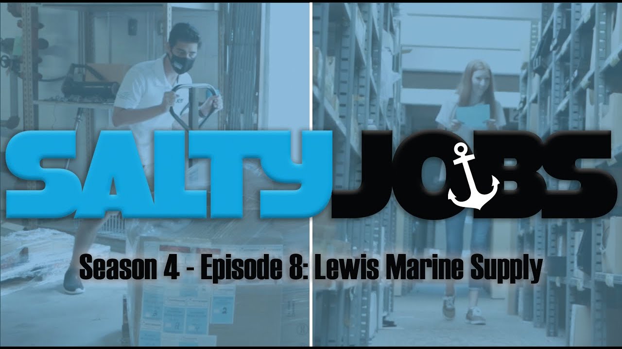 Salty Jobs - Season 4 Ep. 8: Lewis Marine Supply