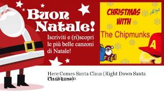 The Chipmunks - Here Comes Santa Claus - Right Down Santa Claus Lane - Natale