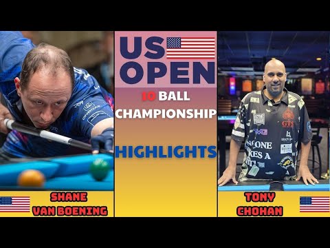 SHANE VAN BOENING - TONY CHOHAN | US OPEN 10 BALL CHAMPIONSHIP | BILLIARDS HIGHLIGHTS