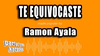 Ramon Ayala - Te Equivocaste (Versión Karaoke)