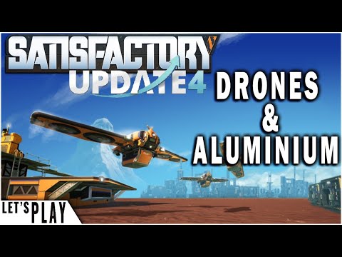 Satisfactory Gameplay Update 4 Release  - Let's Play With Drones & Aluminium,