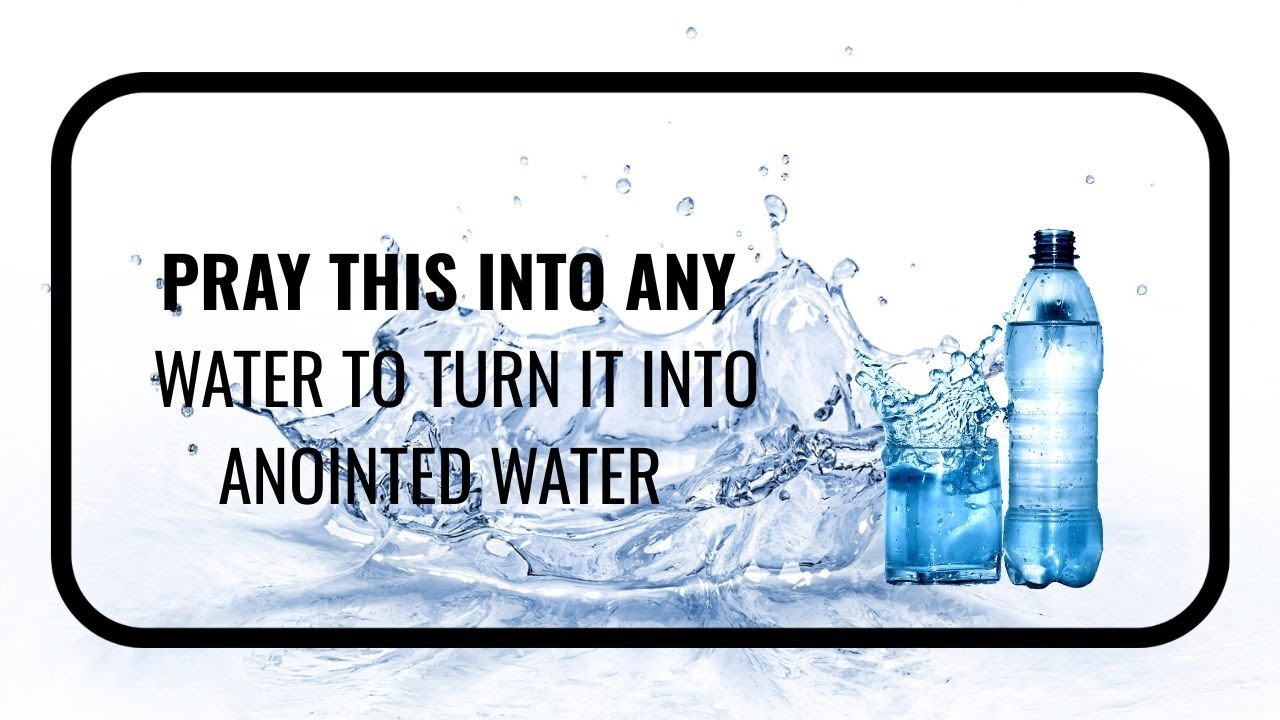 Prayer of Declaration on Water -Powerful Prayer to Anoint Water