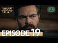 Amanat (Legacy) - Episode 19 | Urdu Dubbed | Season 1 [ترک ٹی وی سیریز اردو میں ڈب]