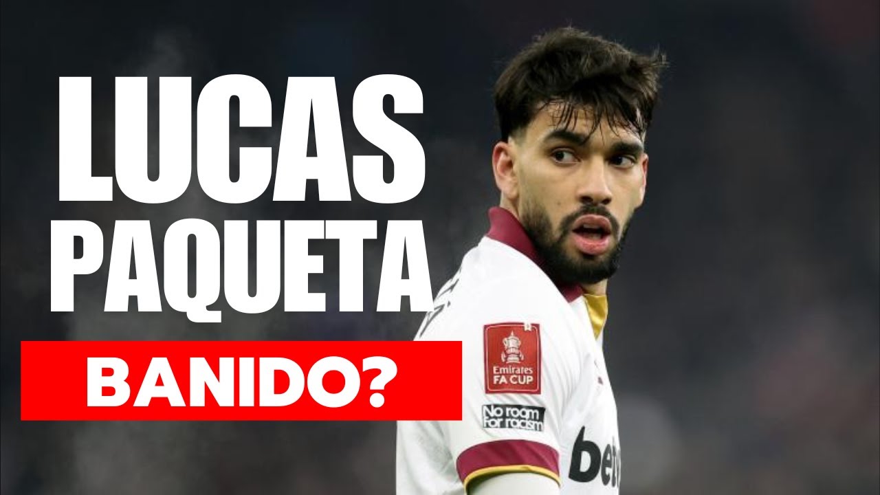 Lucas Paqueta pode ser BANIDO do FUTEBOL! ENTENDA!