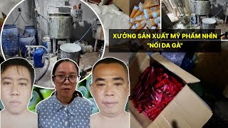 Xưởng sản xuất mỹ phẩm nhìn nổi da gà vừa bị công an Tp. HCM triệt phá | QNgTV