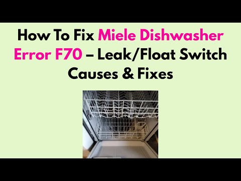 So beheben Sie den Fehler F70 bei Ihrem Miele-Geschirrspüler – Ursachen und Lösungen für Leck-/Sc...