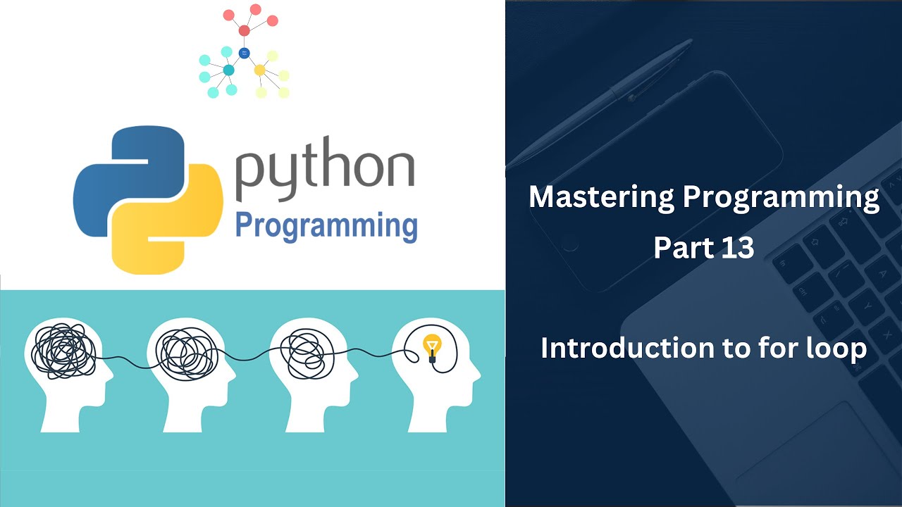 Mastering Programming Part 13: Introduction to Python for-loop