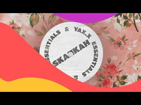 Essentials & YAX.X - Skankah