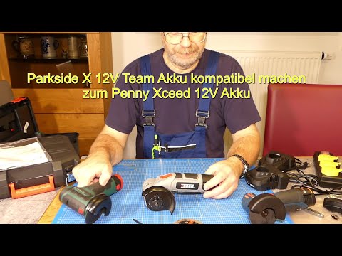 Lidl Parkside X 12V Team Akku kompatibel machen zum Penny Xceed 12V Akku