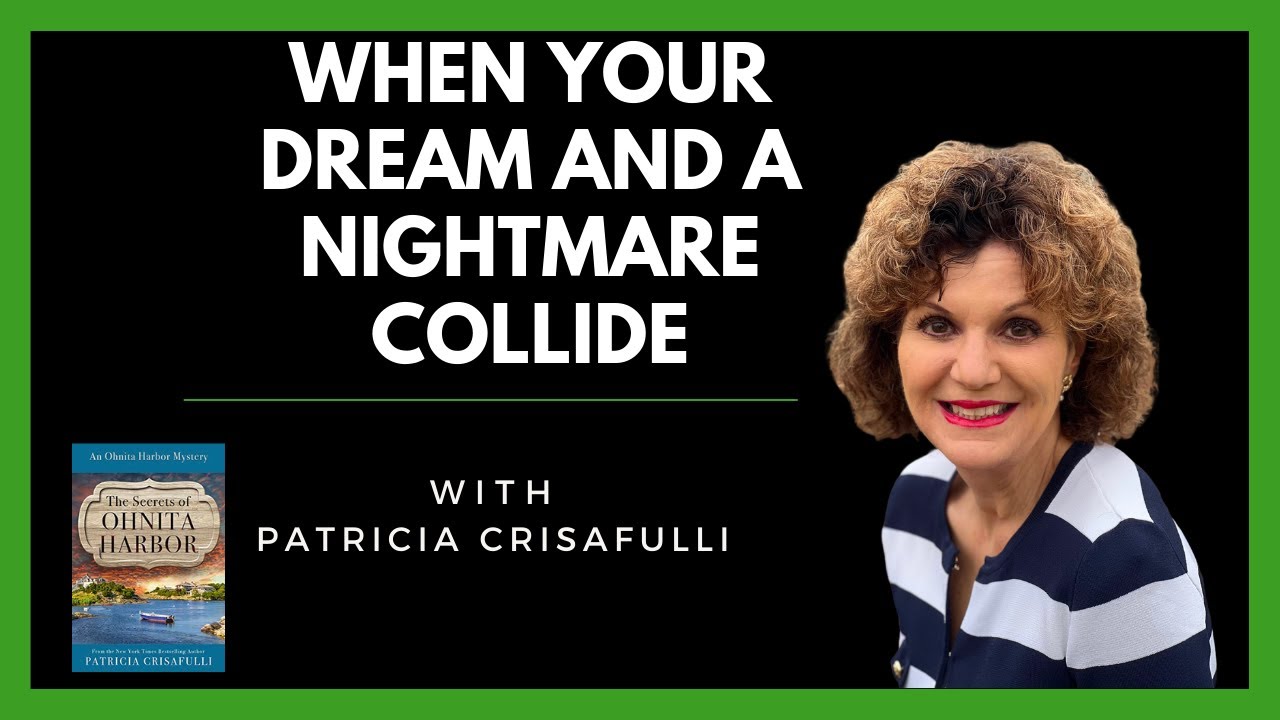 When Your Dream Collides With A Nightmare- Patricia Crisafulli