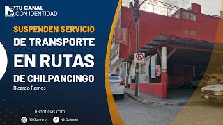 Suspenden servicio de transporte en rutas de Chilpancingo