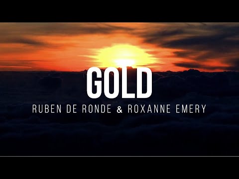 Ruben de Ronde & Roxanne Emery - Gold (Official Lyric Video)
