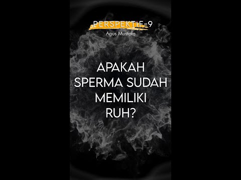 PERSPEKTIF Eps. 10 - APAKAH SPERMA SUDAH MEMILIKI RUH?