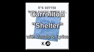 Carrollton &quot;Shelter&quot; with Vocals &amp; Lyrics