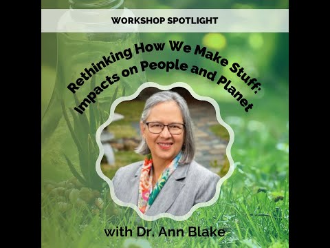 Rethink How We Make Stuff Workshop w/ Dr. Ann Blake