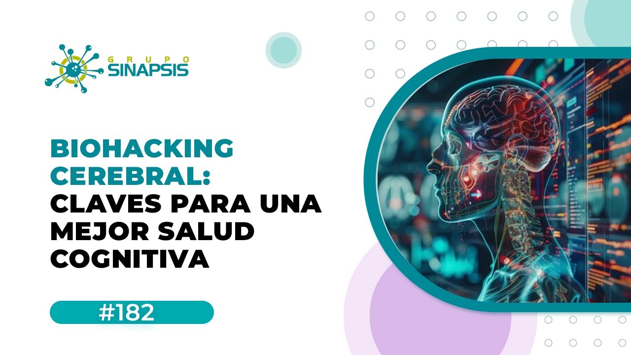Biohacking Cerebral: Claves para una mejor Salud Cognitiva