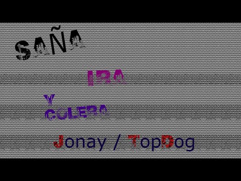 SAÑA IRA Y COLERA-Jonay-TOPDOG.