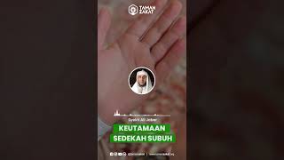 Download lagu KEUTAMAAN SEDEKAH SUBUH - Syekh Ali Jaber mp3