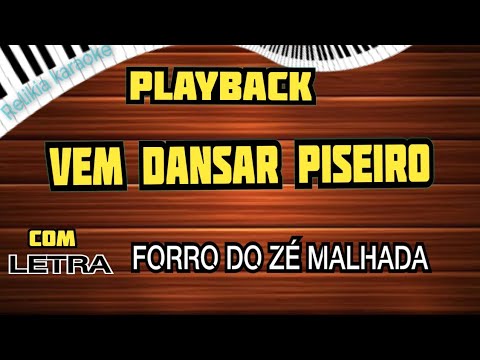 VEM DANÇAR PISEIRO ZÉ MALHADA _ KARAOKE- PLKAEBACK ZÉ MALAHADA